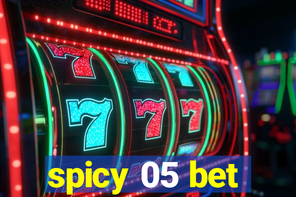 spicy 05 bet